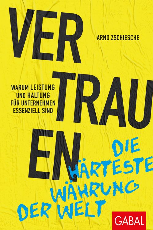 Produktbild: Vertrauen - die h&auml;rteste W&auml;hrung der Welt