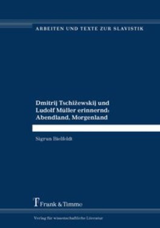 Produktbild: Dmitrij Tschižewskij und Ludolf Müller erinnernd: Abendland, Morgenland