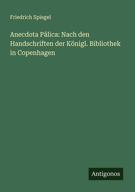 Produktbild: Anecdota P&acirc;lica: Nach den Handschriften der K&ouml;nigl. Bibliothek in Copenhagen