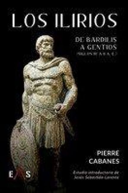 Produktbild: Los Ilirios: De Bardilis a Gentios (siglos Iv a Ii a. C.)