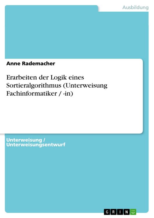 Produktbild: Erarbeiten der Logik eines Sortieralgorithmus (Unterweisung Fachinformatiker / -in)