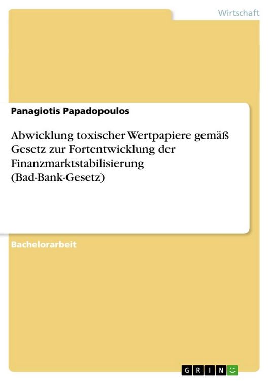 Produktbild: Abwicklung toxischer Wertpapiere gem&auml;&szlig; Gesetz zur Fortentwicklung der Finanzmarktstabilisierung (Bad-Bank-Gesetz)