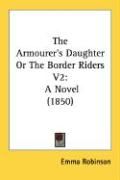 Produktbild: The Armourer's Daughter or the Border Riders V2: A Novel (1850)