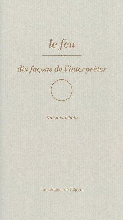 Produktbild: Le feu : dix fa&ccedil;ons de l'interpr&eacute;ter
