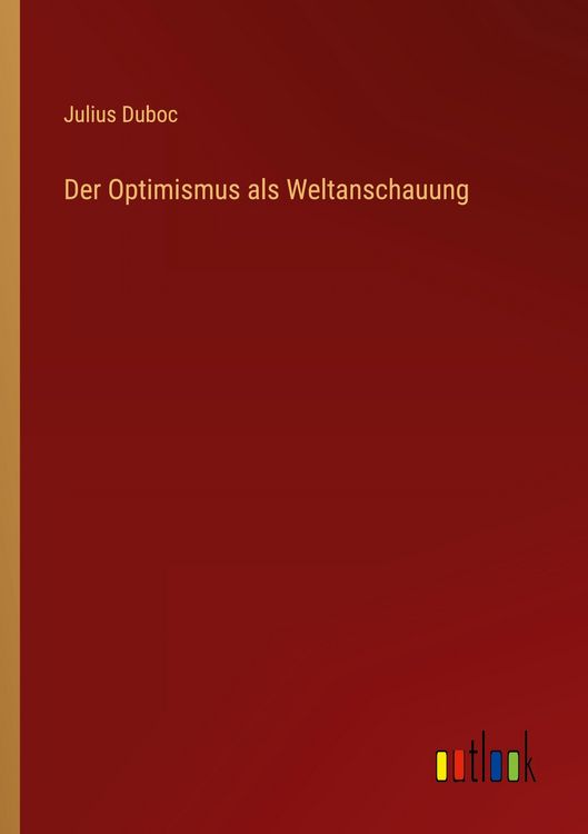 Produktbild: Der Optimismus als Weltanschauung