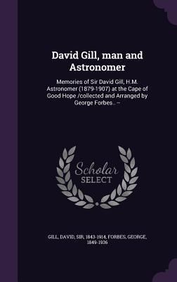 Produktbild: David Gill, man and Astronomer
