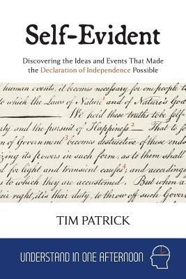Produktbild: Self-Evident: Discovering the Ideas and Events That Made the Declaration of Independence Possible