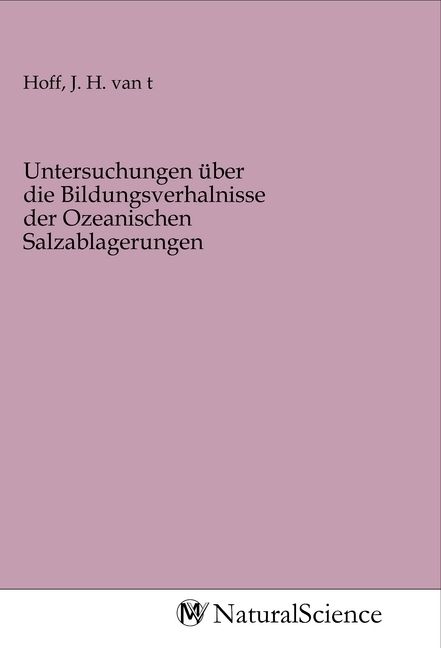Produktbild: Untersuchungen &uuml;ber die Bildungsverhalnisse der Ozeanischen Salzablagerungen
