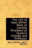 Produktbild: The Life of Isaac Milner Dean of Carlisle President of Queen's College and Professor