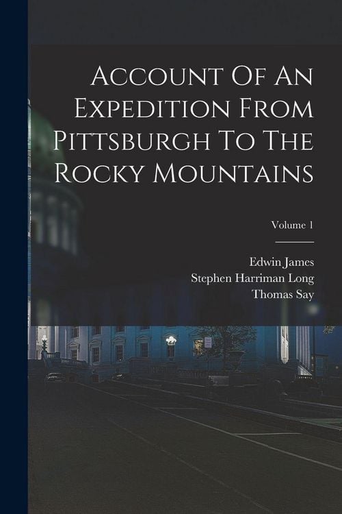 Produktbild: Account Of An Expedition From Pittsburgh To The Rocky Mountains; Volume 1