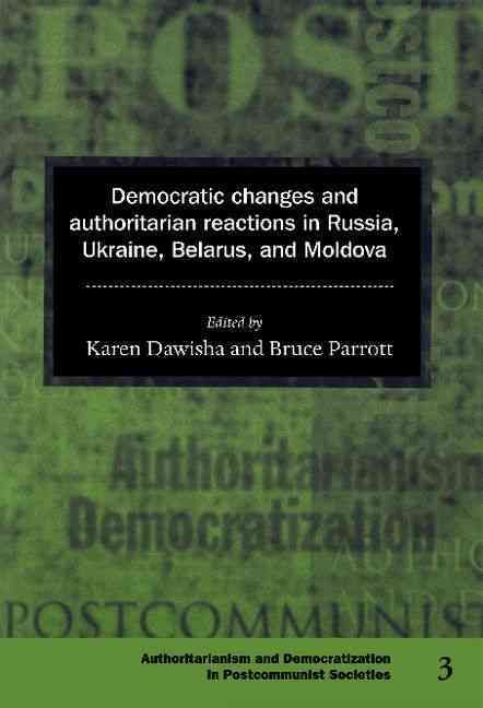 Produktbild: Democratic Changes and Authoritarian Reactions in Russia, Ukraine, Belarus and Moldova