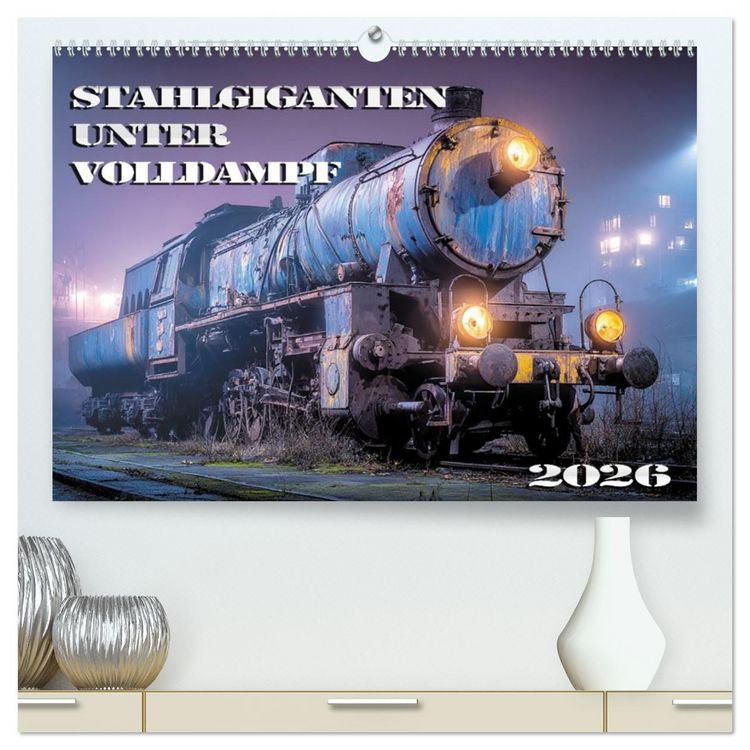 Produktbild: Stahlgiganten unter Dampf (hochwertiger Premium Wandkalender 2026 DIN A2 quer), Kunstdruck in Hochglanz
