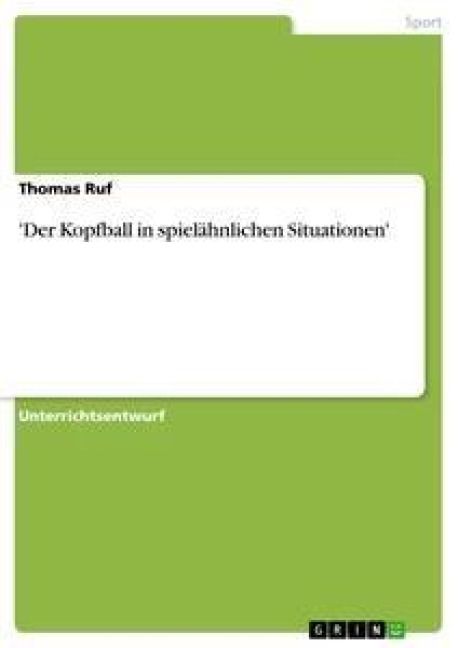 Produktbild: 'Der Kopfball in spiel&auml;hnlichen Situationen'