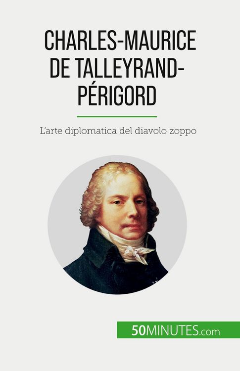 Produktbild: Charles-Maurice de Talleyrand-P&eacute;rigord