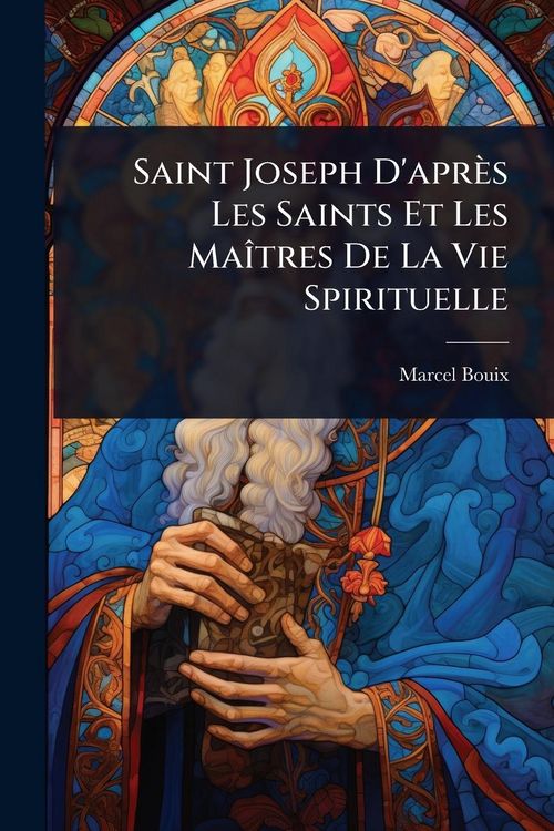 Produktbild: Saint Joseph D'apr&egrave;s Les Saints Et Les Ma&Atilde;(R)tres De La Vie Spirituelle