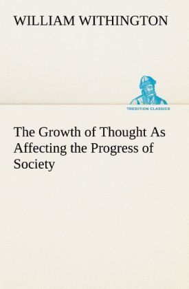 Produktbild: The Growth of Thought As Affecting the Progress of Society