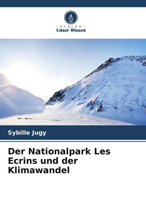 Produktbild: Der Nationalpark Les Ecrins und der Klimawandel
