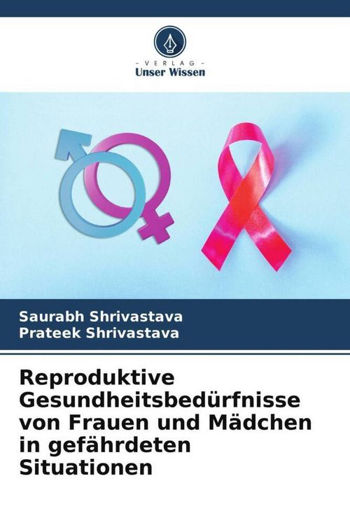 Produktbild: Reproduktive Gesundheitsbed&uuml;rfnisse von Frauen und M&auml;dchen in gef&auml;hrdeten Situationen