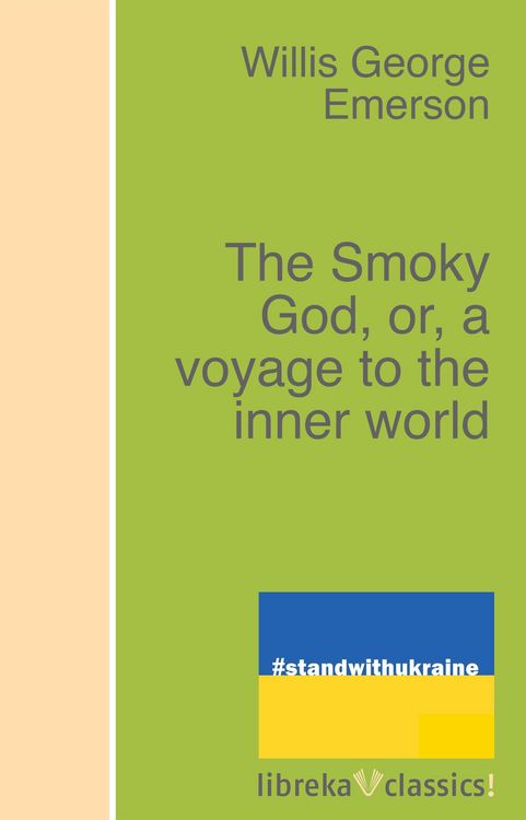 Produktbild: The Smoky God, or, a voyage to the inner world