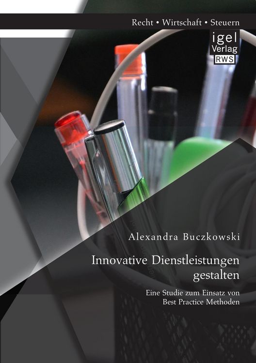 Produktbild: Innovative Dienstleistungen gestalten: Eine Studie zum Einsatz von Best Practice Methoden