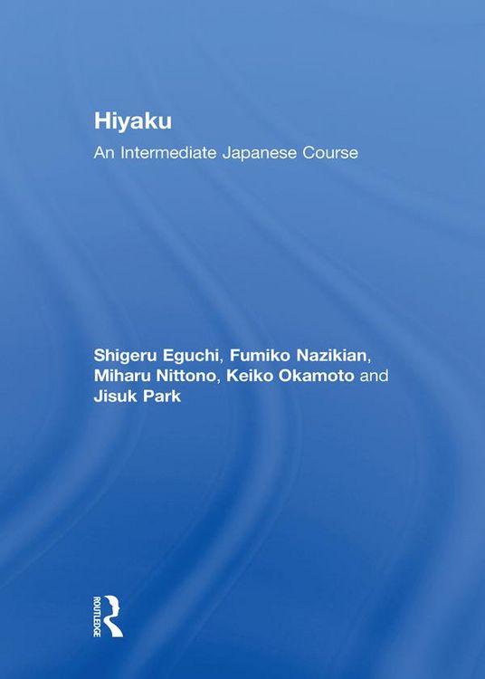 Produktbild: Hiyaku: An Intermediate Japanese Course