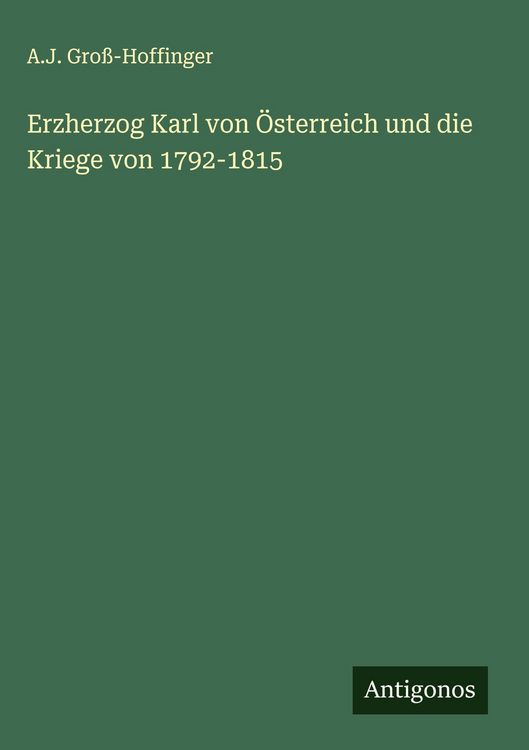 Produktbild: Erzherzog Karl von &Ouml;sterreich und die Kriege von 1792-1815