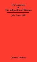 Produktbild: On Socialism & The Subjection of Women