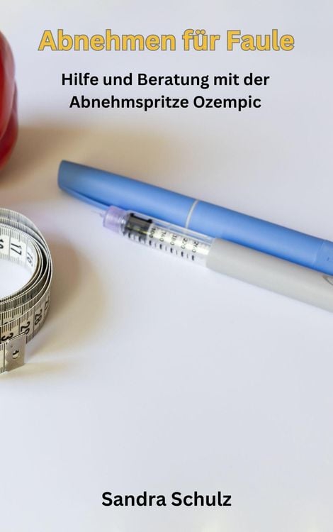 Produktbild: Abnehmen f&uuml;r Faule, Hilfe und Beratung mit der Abnehmspritze Ozempic