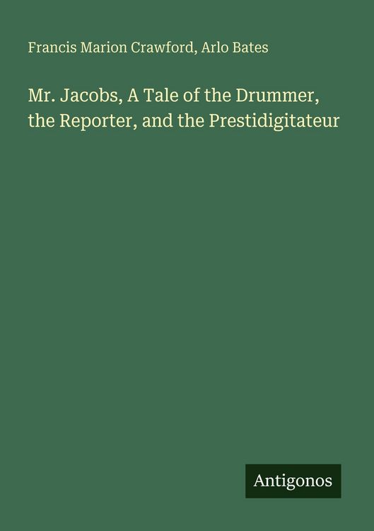 Produktbild: Mr. Jacobs, A Tale of the Drummer, the Reporter, and the Prestidigitateur