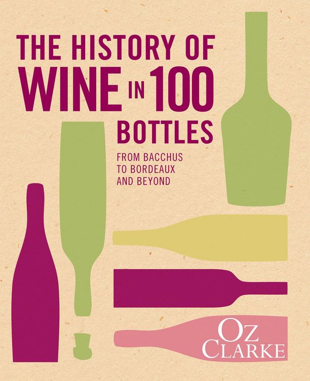 Produktbild: The History of Wine in 100 Bottles