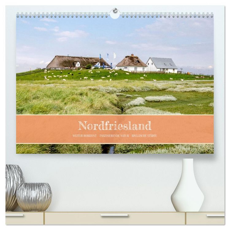 Produktbild: Nordfriesland - weiter Horizont, faszinierende Natur, idyllische St&auml;dte (hochwertiger Premium Wandkalender 2026 DIN A2 quer), Kunstdruck in Hochglanz