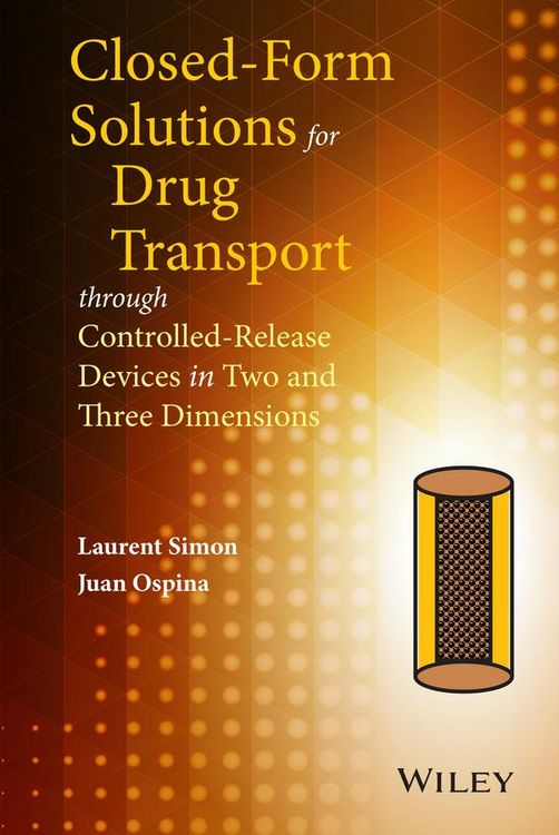 Produktbild: Closed-Form Solutions for Drug Transport Through Controlled-Release Devices in Two and Three Dimensions