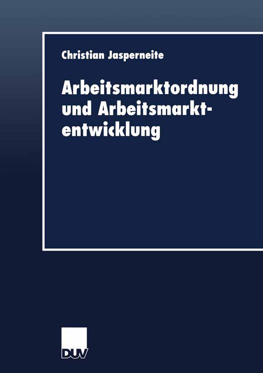 Produktbild: Arbeitsmarktordnung und Arbeitsmarktentwicklung