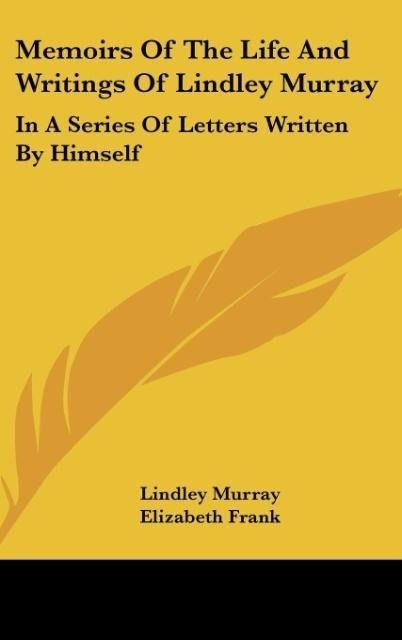 Produktbild: Murray, L: Memoirs Of The Life And Writings Of Lindley Murra