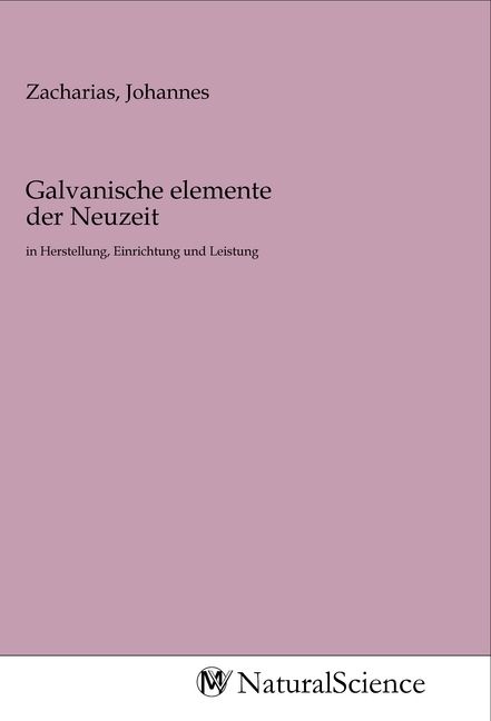 Produktbild: Galvanische elemente der Neuzeit