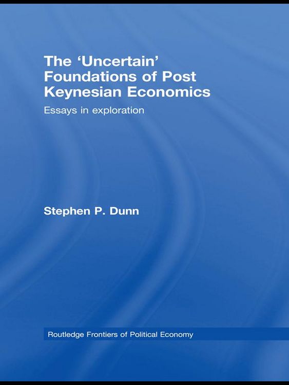 Produktbild: The 'Uncertain' Foundations of Post Keynesian Economics