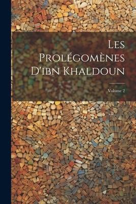 Produktbild: Les Prol&eacute;gom&egrave;nes D'ibn Khaldoun; Volume 2