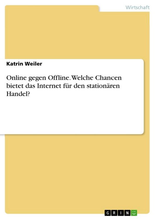 Produktbild: Online gegen Offline. Welche Chancen bietet das Internet f&uuml;r den station&auml;ren Handel?