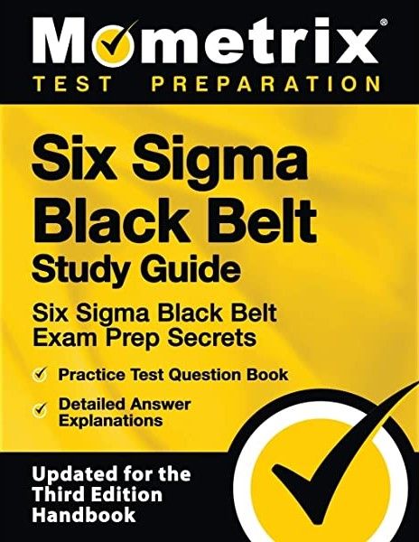 Produktbild: Six Sigma Black Belt Study Guide - Six Sigma Black Belt Exam Prep Secrets, Practice Test Question Book, Detailed Answer Explanations