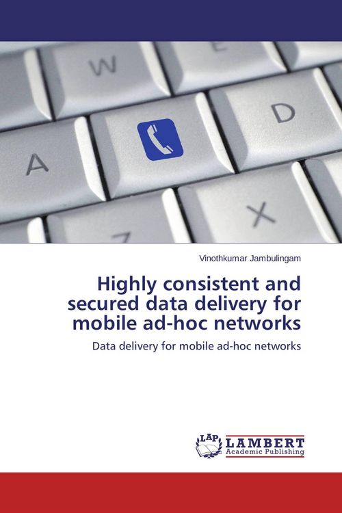 Produktbild: Highly consistent and secured data delivery for mobile ad-hoc networks