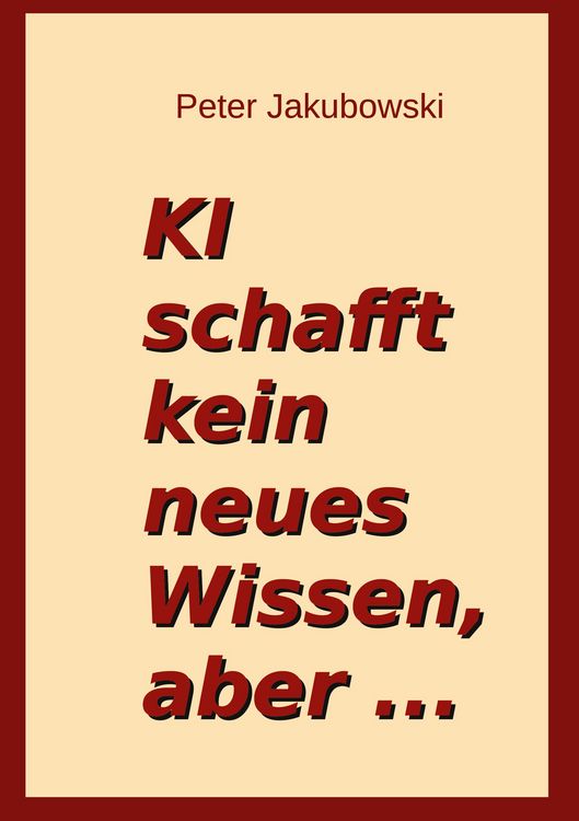 Produktbild: Ki schafft kein neues Wissen, aber ...