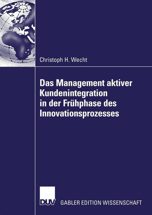 Produktbild: Das Management aktiver Kundenintegration in der Fr&uuml;hphase des Innovationsprozesses