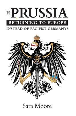 Produktbild: Is Prussia Returning to Europe Instead of Pacifist Germany?