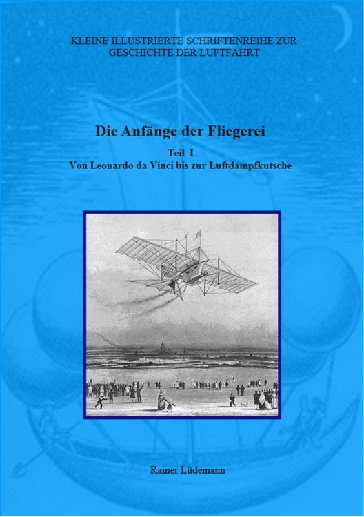 Produktbild: Die Anf&auml;nge der Fliegerei - Teil I