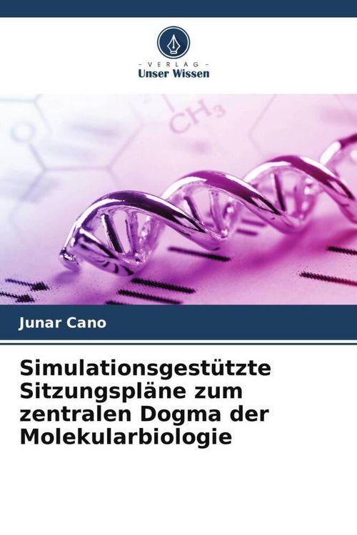 Produktbild: Simulationsgest&uuml;tzte Sitzungspl&auml;ne zum zentralen Dogma der Molekularbiologie