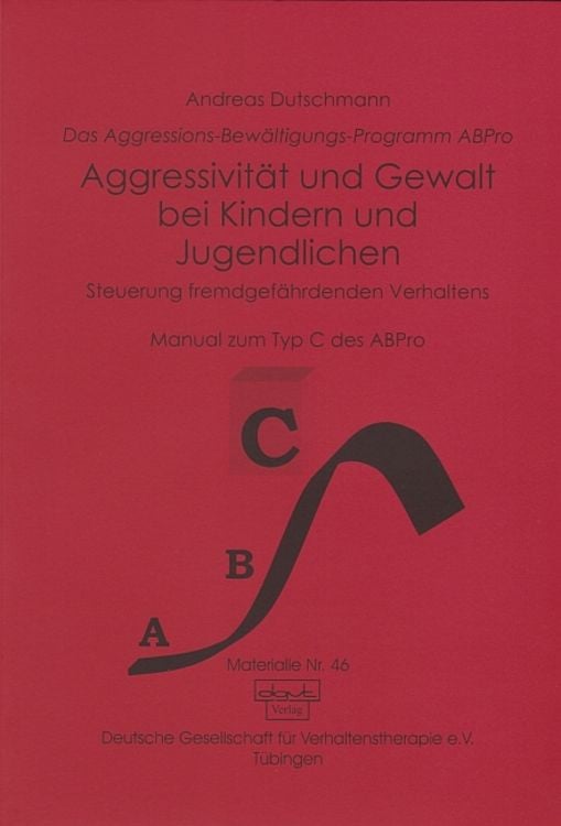 Produktbild: Das ABPro - Aggressions-Bewältigungs-Programm / Aggressivität und Gewalt bei Kindern und Jugendlichen