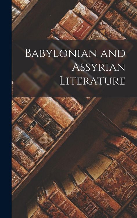 Produktbild: Babylonian and Assyrian Literature