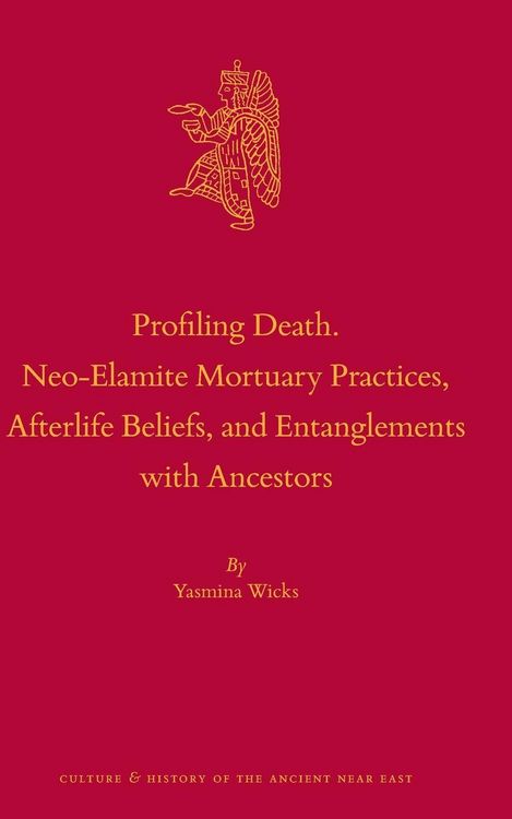 Produktbild: Wicks, Y: Profiling Death. Neo-Elamite Mortuary Practices, A