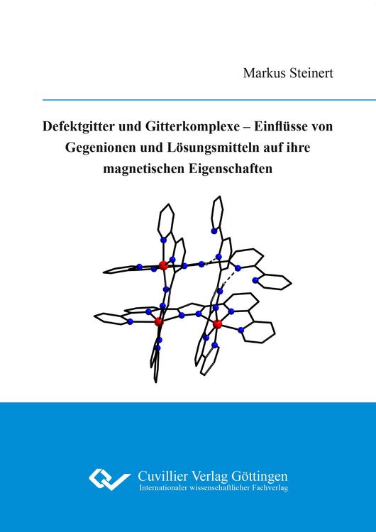 Produktbild: Defektgitter und Gitterkomplexe &ndash; Einfl&uuml;sse von Gegenionen und L&ouml;sungsmitteln auf ihre magnetischen Eigenschaften