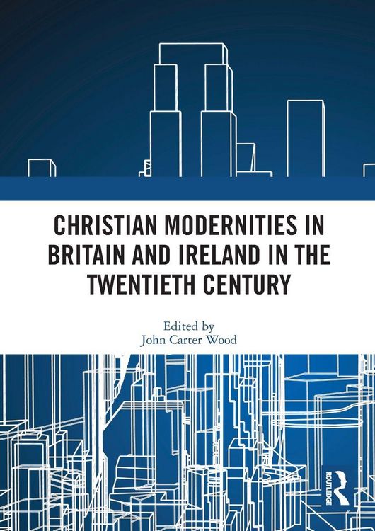 Produktbild: Christian Modernities in Britain and Ireland in the Twentieth Century
